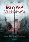 Szántó Dániel - Egy pap vallomása (nyomtatott) Szántó Dániel - Egy pap vallomása (nyomtatott)