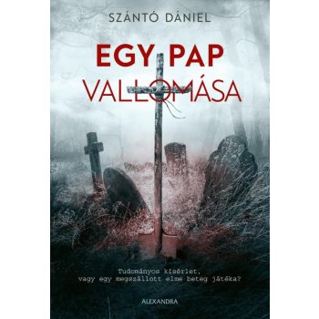 Szántó Dániel - Egy pap vallomása (nyomtatott)