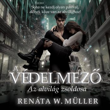 Renáta W. Müller - A védelmező (hangoskönyv)