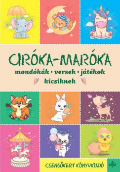 Imre Zsuzsanna, Péter Kinga - Ciróka-maróka - Mondókák, versek, játékok kicsiknek (nyomtatott)