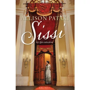 Allison Pataki - Sissi - Az ifjú császárné (nyomtatott)