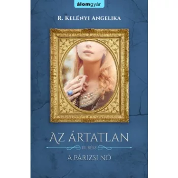   R. Kelényi Angelika - Az ártatlan 3. - A párizsi nő (nyomtatott)