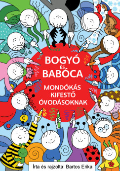 Bartos Erika - Bogyó és Babóca mondókás kifestő óvodásoknak (nyomtatott)