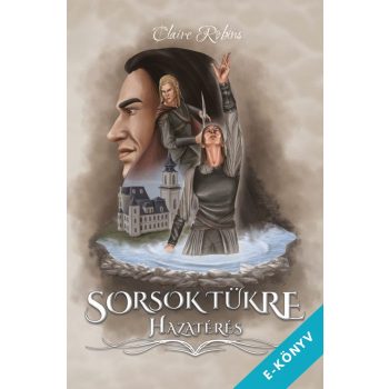 Claire Robins - Sorsok tükre - Hazatérés (ebook)