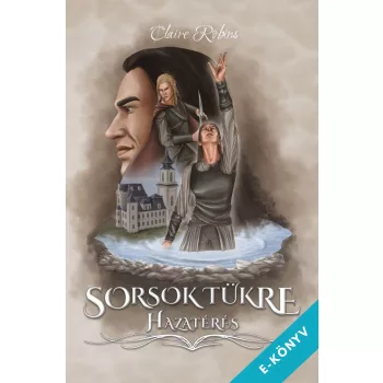 Claire Robins - Sorsok tükre - Hazatérés (ebook)