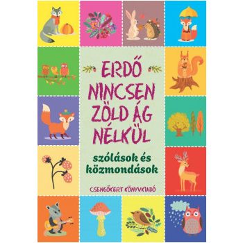   Imre Zsuzsánna, Péter Kinga - Erdő nincsen zöld ág nélkül - Szólások és közmondások (nyomtatott)