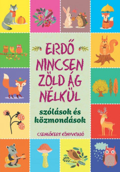 Imre Zsuzsánna, Péter Kinga - Erdő nincsen zöld ág nélkül - Szólások és közmondások (nyomtatott)