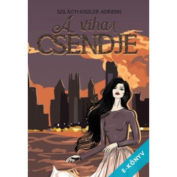 Szilágyi-Kiszler Adrienn - A vihar csendje (ebook)
