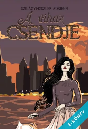 Szilágyi-Kiszler Adrienn - A vihar csendje (ebook)