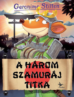 Geronimo Stilton - A Három Szamuráj titka (nyomtatott)