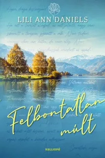 Lili Ann Daniels - Felbontatlan múlt (nyomtatott)