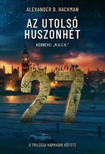 Alexander B. Hackman - Az utolsó huszonhét 3. (nyomtatott)