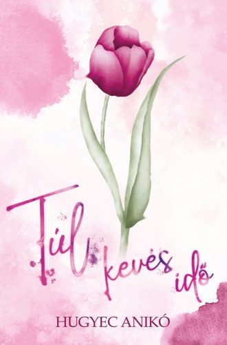 Hugyec Anikó - Túl kevés idő (nyomtatott)