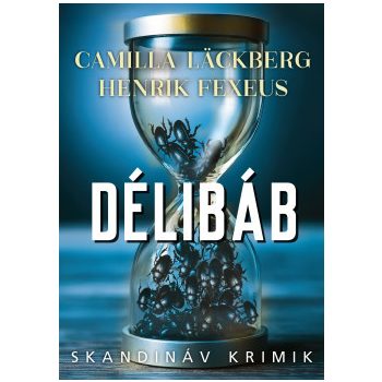 Henrik Fexeus, Camilla Läckberg - Délibáb (nyomtatott)