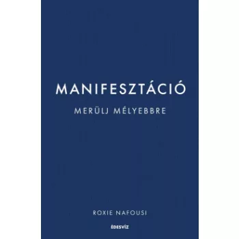   Roxie Nafousi - Manifesztáció - Merülj mélyebbre (nyomtatott)