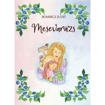 Bombicz Judit - Mesevarázs (nyomtatott)