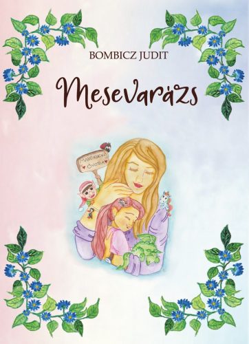 Bombicz Judit - Mesevarázs (nyomtatott)