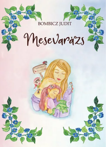 Bombicz Judit - Mesevarázs (nyomtatott)