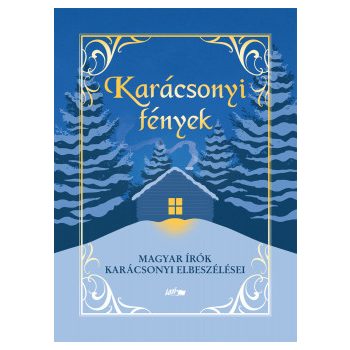   Hunyadi Zsolt - Karácsonyi fények - Magyar írók karácsonyi elbeszélései (nyomtatott)