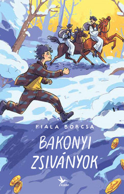 Fiala Borcsa - Bakonyi zsiványok (nyomtatott)