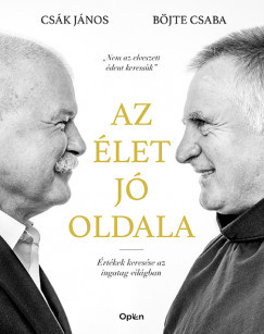 Csák János - Böjte Csaba - Az élet jó oldala (nyomtatott)