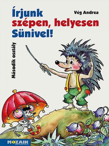 Vég Andrea - Írjunk szépen, helyesen Sünivel! (nyomtatott)