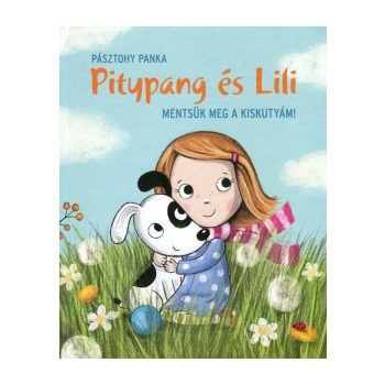   Pásztohy Panka - Pitypang és Lili - Mentsük meg a kiskutyám! (nyomtatott)