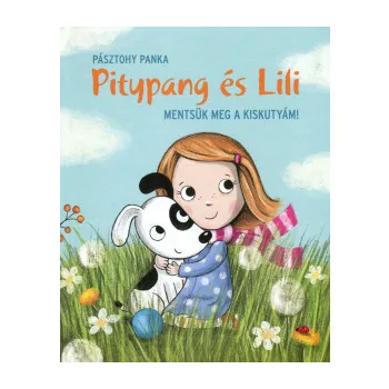   Pásztohy Panka - Pitypang és Lili - Mentsük meg a kiskutyám! (nyomtatott)