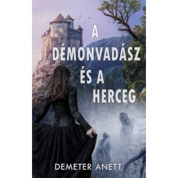 Demeter Anett - A démonvadász és a herceg (nyomtatott)