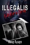 Anne Raven - Illegális szerelem (nyomtatott) Anne Raven - Illegális szerelem (nyomtatott)