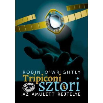   Robin O'Wrightly - Tripiconi sztori 1. Az amulett rejtélye (ebook)