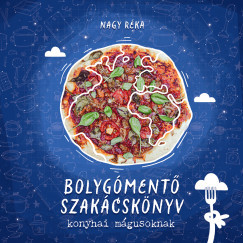 Nagy Réka - Bolygómentő szakácskönyv konyhai mágusoknak (nyomtatott)