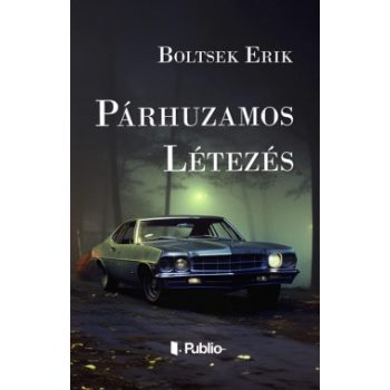 Boltsek Erik - Párhuzamos létezés (nyomtatott)