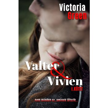Victoria Green - Valter & Vivien I. kötet (nyomtatott)