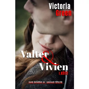 Victoria Green - Valter & Vivien I. kötet (nyomtatott)