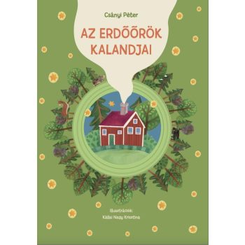 Csányi Péter - Az Erdőőrök kalandjai (nyomtatott)
