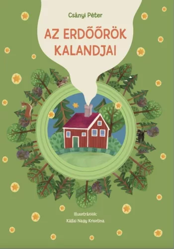 Csányi Péter - Az Erdőőrök kalandjai (nyomtatott)