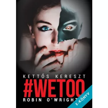 Robin O'Wrightly - #Wetoo - Kettős kereszt (ebook)