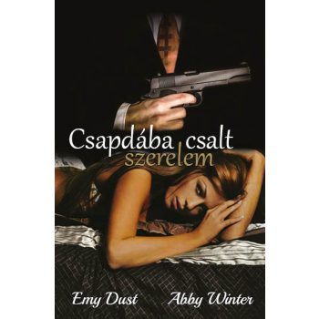 Emy Dust/Abby Winter - Csapdába csalt szerelem (nyomtatott)