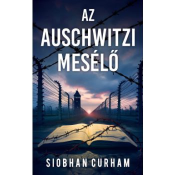 Siobhan Curham - Az Auschwitzi mesélő (nyomtatott)