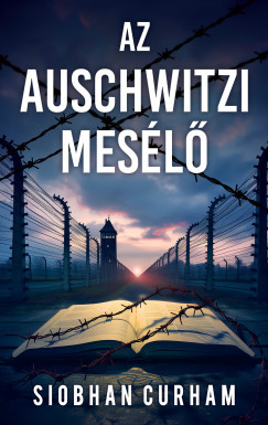 Siobhan Curham - Az Auschwitzi mesélő (nyomtatott)