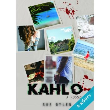 Sue Dylen - Kahlo - A rosszfiú (ebook)