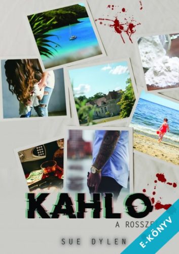 Sue Dylen - Kahlo - A rosszfiú (ebook)