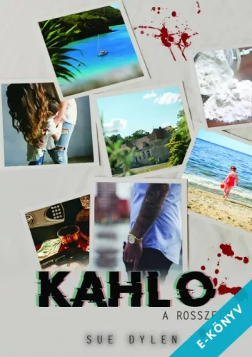 Sue Dylen - Kahlo - A rosszfiú (ebook)