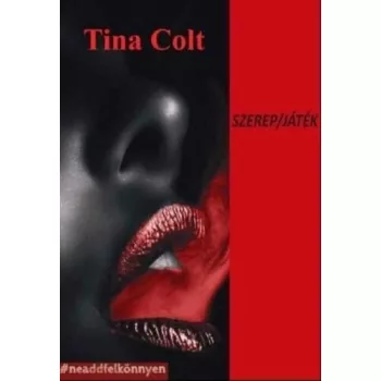 Tina Colt - Szerep/Játék (nyomtatott)