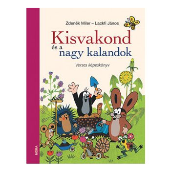   Lackfi János, Zdeněk Miler - Kisvakond és a nagy kalandok (nyomtatott)