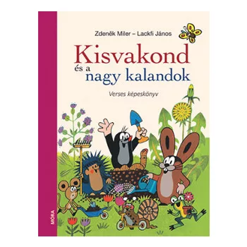   Lackfi János, Zdeněk Miler - Kisvakond és a nagy kalandok (nyomtatott)