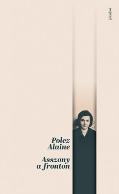 Polcz Alaine - Asszony a fronton (nyomtatott)