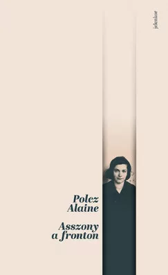 Polcz Alaine - Asszony a fronton (nyomtatott)