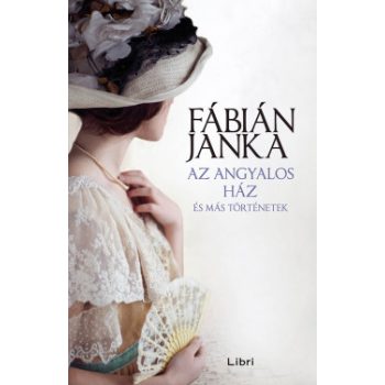 Fábián Janka - Az angyalos ház (nyomtatott)
